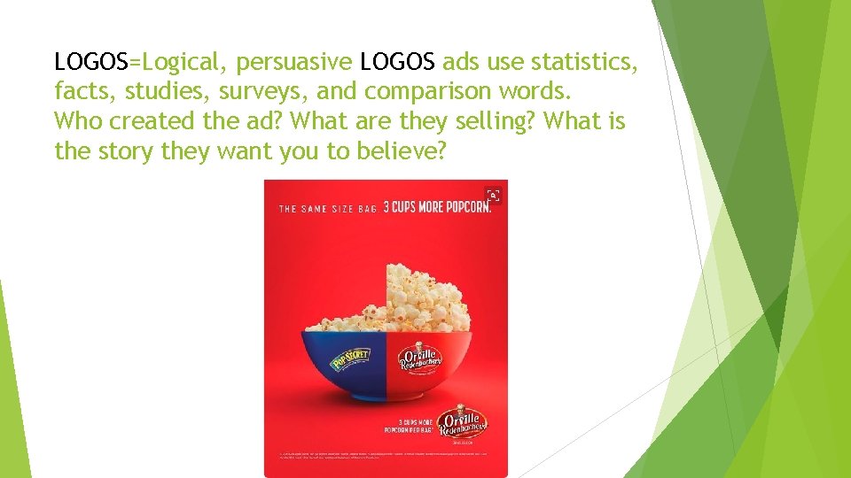 LOGOS=Logical, persuasive LOGOS ads use statistics, facts, studies, surveys, and comparison words. Who created