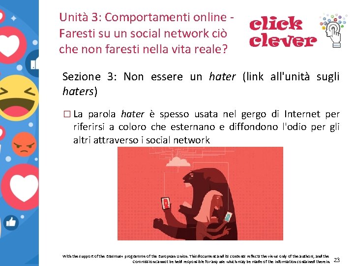 Unità 3: Comportamenti online Faresti su un social network ciò che non faresti nella