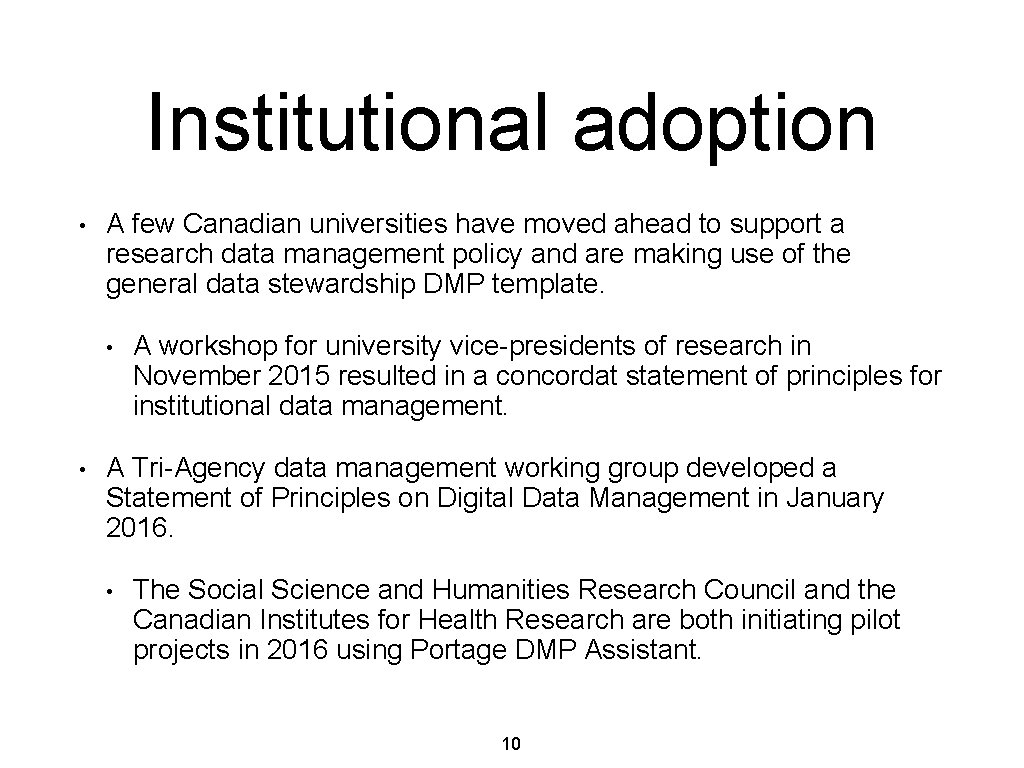 Institutional adoption • A few Canadian universities have moved ahead to support a research