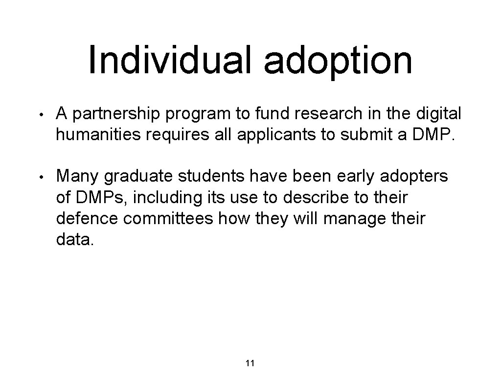 Individual adoption • A partnership program to fund research in the digital humanities requires