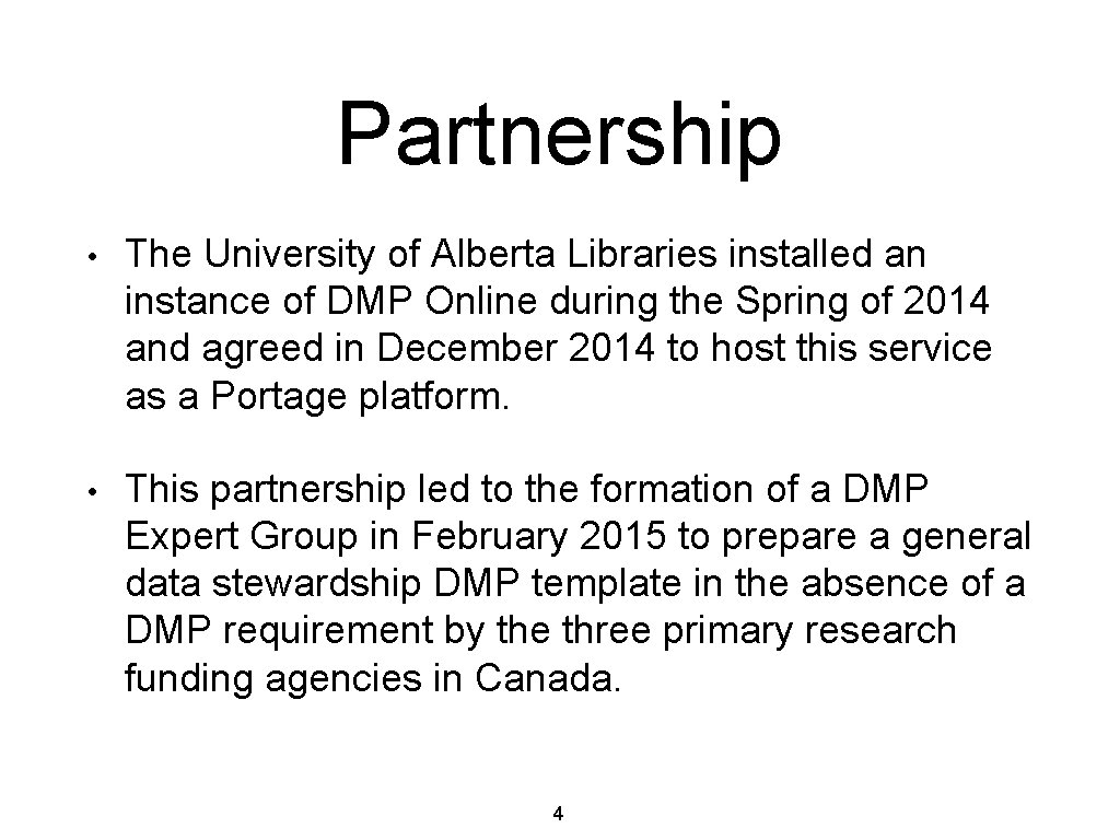 Partnership • The University of Alberta Libraries installed an instance of DMP Online during