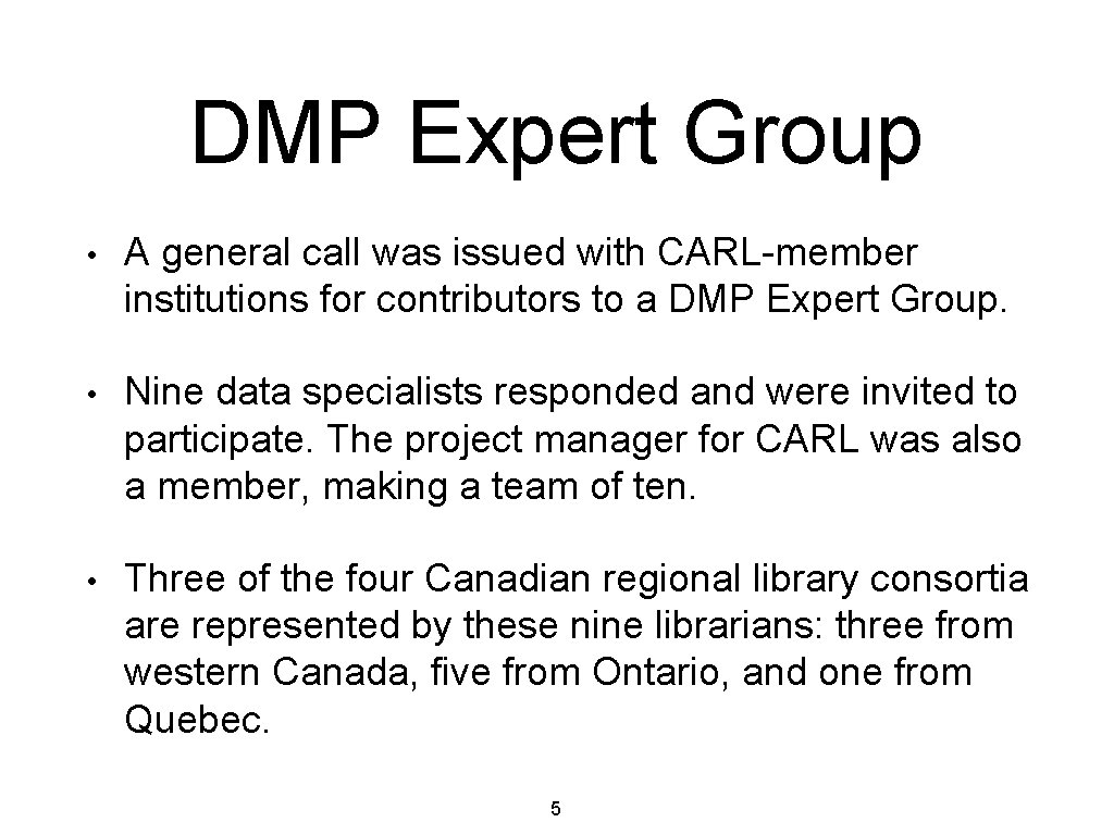 DMP Expert Group • A general call was issued with CARL-member institutions for contributors
