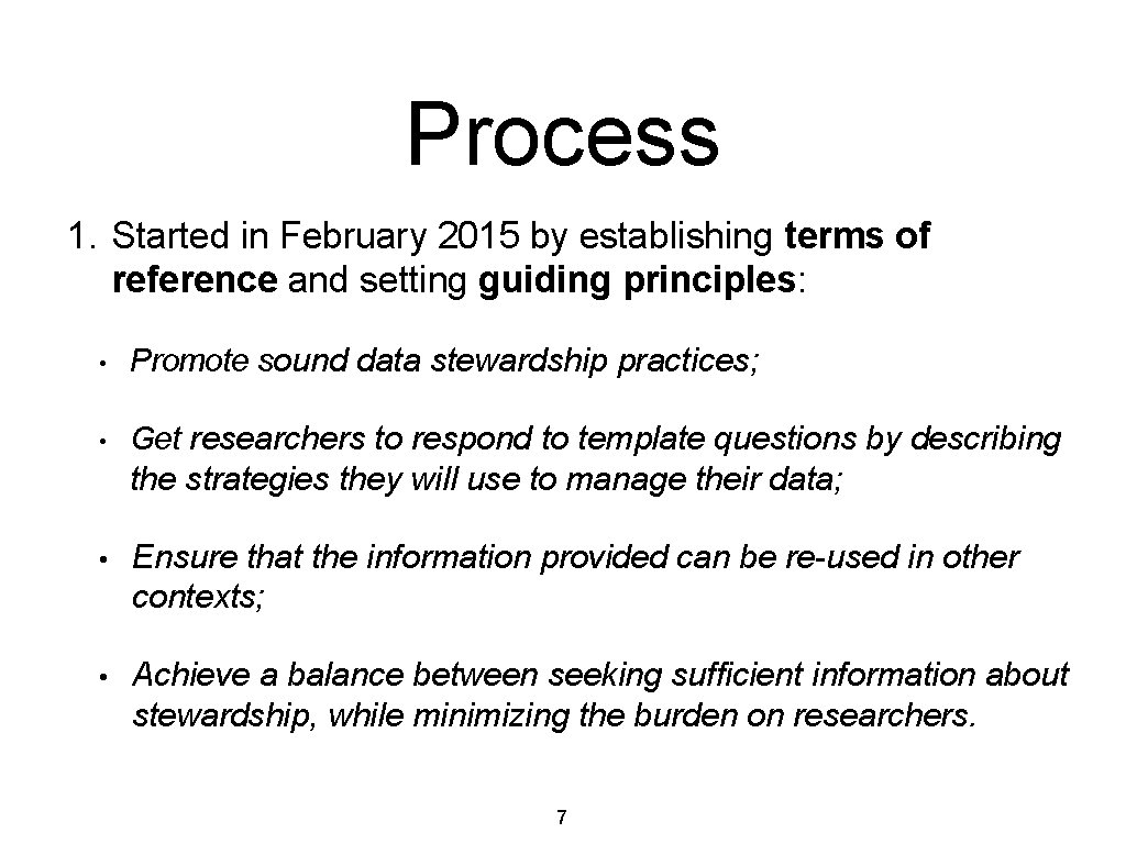 Process 1. Started in February 2015 by establishing terms of reference and setting guiding