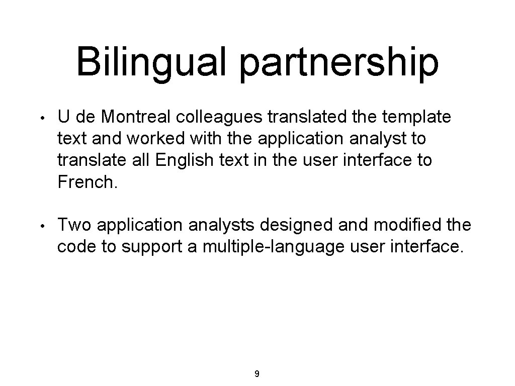 Bilingual partnership • U de Montreal colleagues translated the template text and worked with