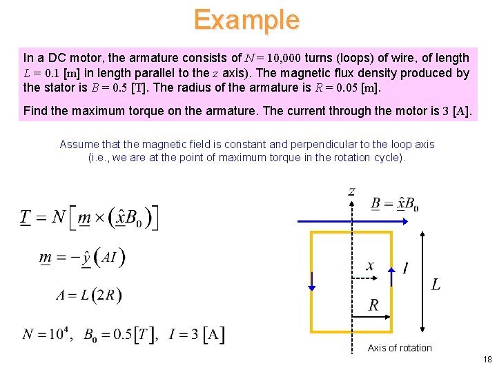 Example In a DC motor, the armature consists of N = 10, 000 turns Example In a DC motor, the armature consists of N = 10, 000 turns