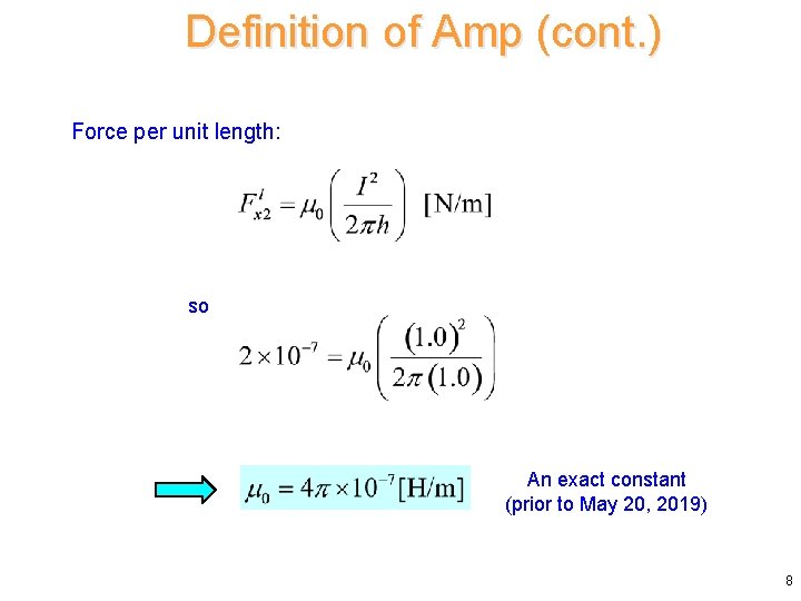 Definition of Amp (cont. ) Force per unit length: so An exact constant (prior Definition of Amp (cont. ) Force per unit length: so An exact constant (prior