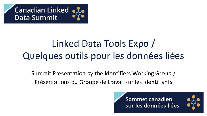 Linked Data Tools Expo / Quelques outils pour les données liées Summit Presentation by
