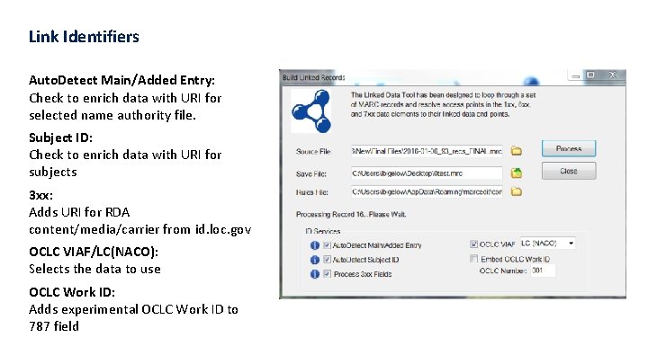 Link Identifiers Auto. Detect Main/Added Entry: Check to enrich data with URI for selected