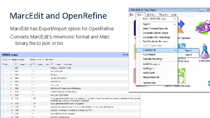 Marc. Edit and Open. Refine Marc. Edit has Export/Import option for Open. Refine Converts