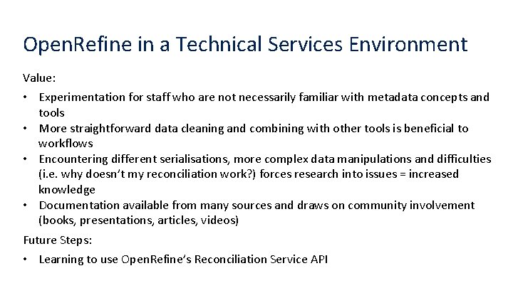 Open. Refine in a Technical Services Environment Value: • Experimentation for staff who are