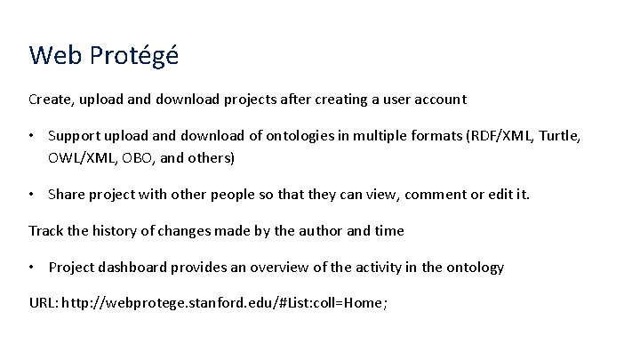 Web Protégé Create, upload and download projects after creating a user account • Support