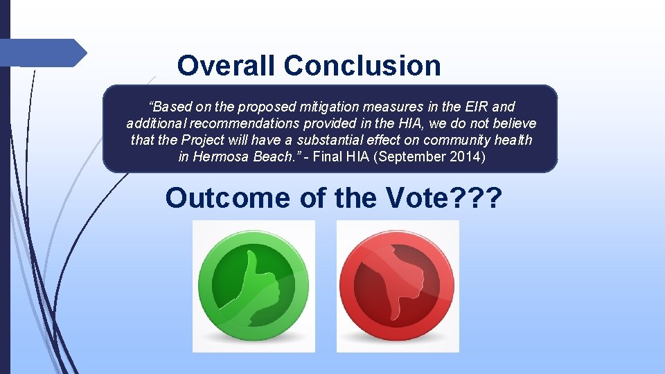 Overall Conclusion “Based on the proposed mitigation measures in the EIR and additional recommendations