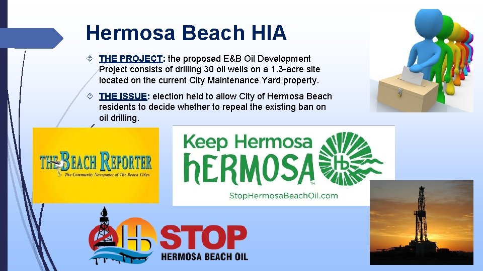 Hermosa Beach HIA THE PROJECT: the proposed E&B Oil Development Project consists of drilling