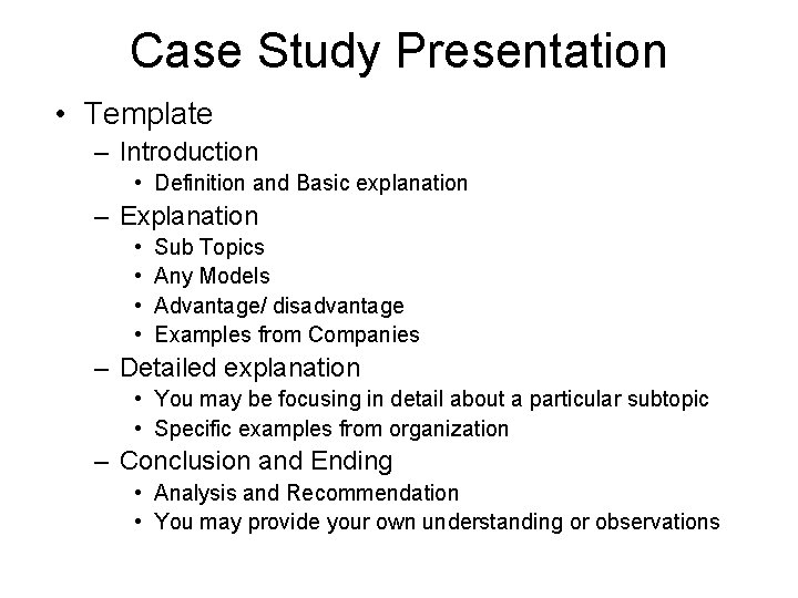 Case Study Presentation • Template – Introduction • Definition and Basic explanation – Explanation