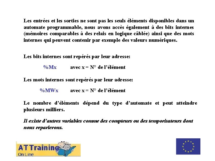 ROLE DES DIFFERENTS ELEMENTS Les entrées et les sorties ne sont pas les seuls