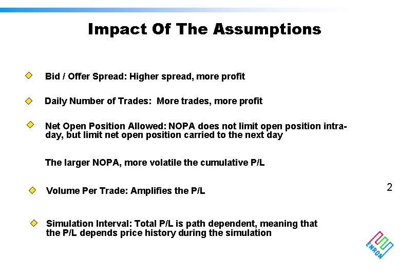 Impact Of The Assumptions Bid / Offer Spread: Higher spread, more profit Daily Number