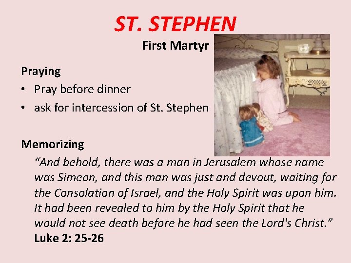 ST. STEPHEN First Martyr Praying • Pray before dinner • ask for intercession of