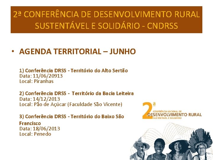 2ª CONFERÊNCIA DE DESENVOLVIMENTO RURAL SUSTENTÁVEL E SOLIDÁRIO - CNDRSS • AGENDA TERRITORIAL –