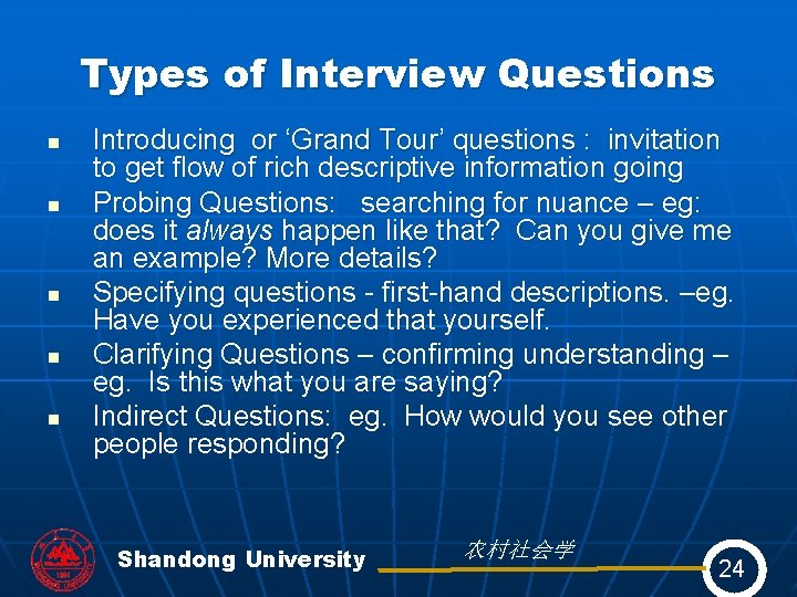 Types of Interview Questions n n n Introducing or ‘Grand Tour’ questions : invitation