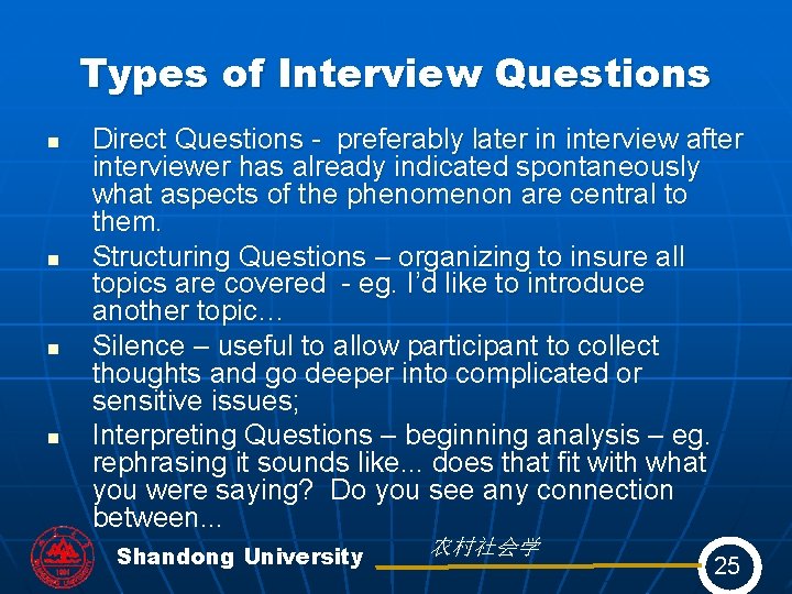 Types of Interview Questions n n Direct Questions - preferably later in interview after