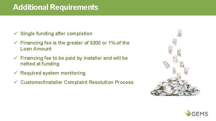 Additional Requirements ü Single funding after completion ü Financing fee is the greater of