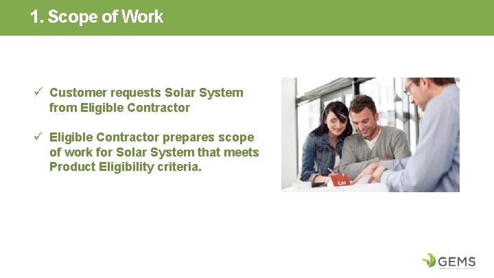 1. Scope of Work ü Customer requests Solar System from Eligible Contractor ü Eligible