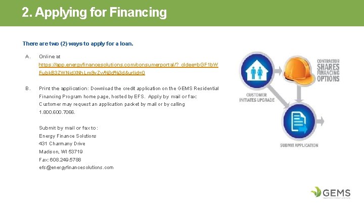 2. Applying for Financing There are two (2) ways to apply for a loan.