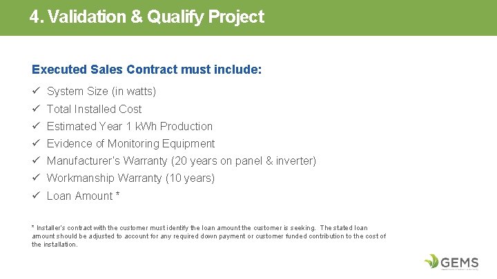 4. Validation & Qualify Project Executed Sales Contract must include: ü System Size (in