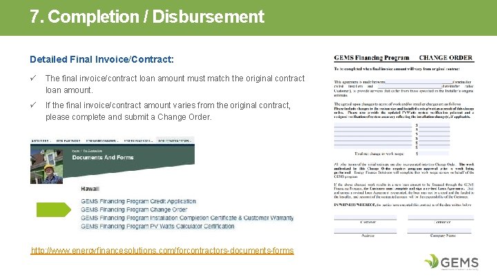 7. Completion / Disbursement Detailed Final Invoice/Contract: ü The final invoice/contract loan amount must