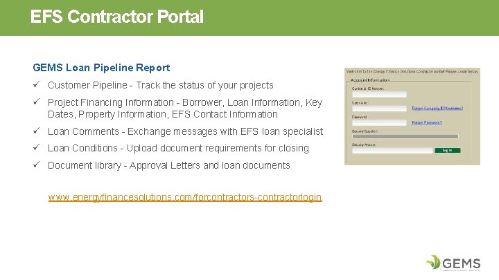 EFS Contractor Portal GEMS Loan Pipeline Report ü Customer Pipeline - Track the status