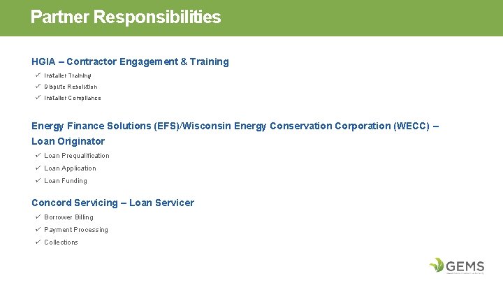 Partner Responsibilities HGIA – Contractor Engagement & Training ü Installer Training ü Dispute Resolution