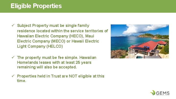 Eligible Properties ü Subject Property must be single family residence located within the service