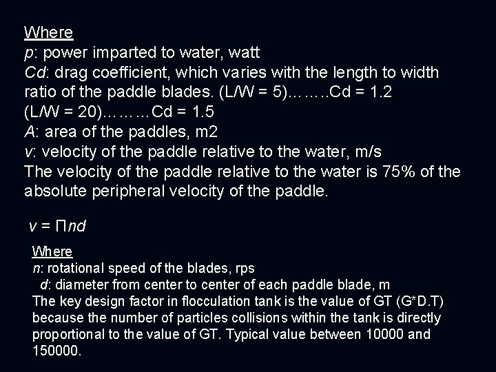 Where p: power imparted to water, watt Cd: drag coefficient, which varies with the