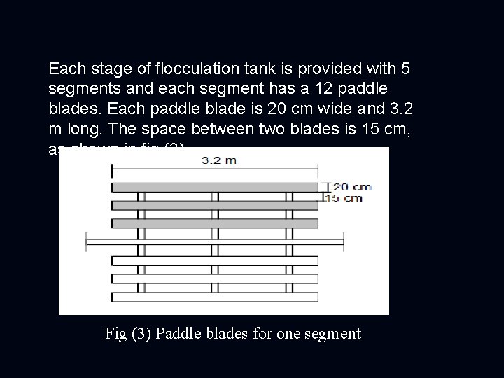 Each stage of flocculation tank is provided with 5 segments and each segment has