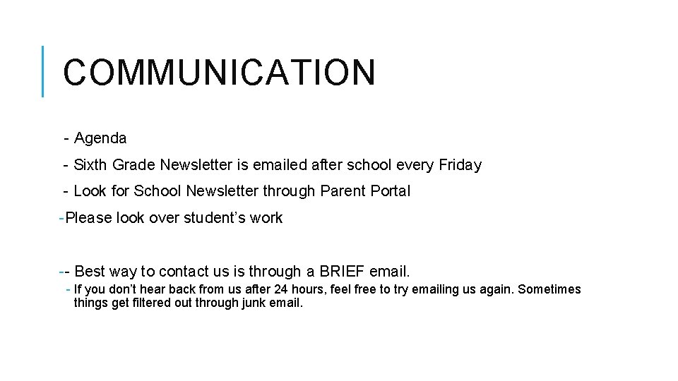 COMMUNICATION - Agenda - Sixth Grade Newsletter is emailed after school every Friday -