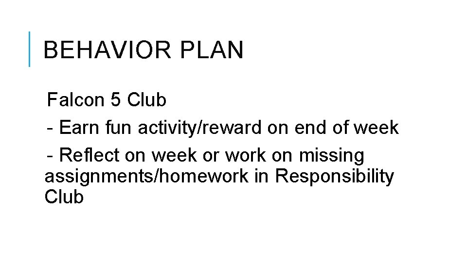 BEHAVIOR PLAN Falcon 5 Club - Earn fun activity/reward on end of week -