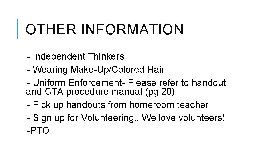 OTHER INFORMATION - Independent Thinkers - Wearing Make-Up/Colored Hair - Uniform Enforcement- Please refer