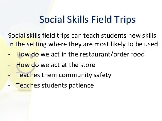 Social Skills Field Trips Social skills field trips can teach students new skills in