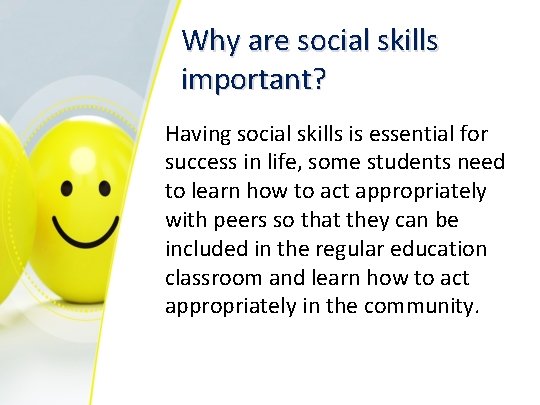 Why are social skills important? Having social skills is essential for success in life,
