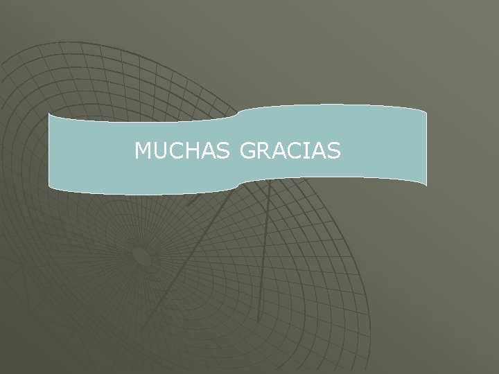 MUCHAS GRACIAS 