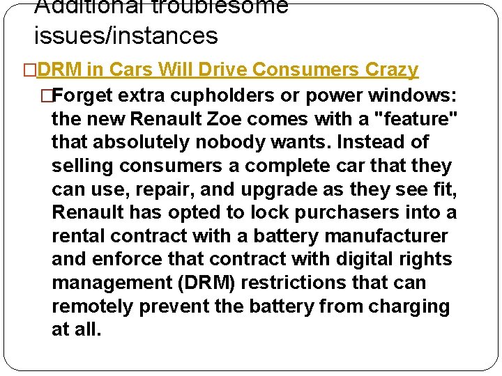 Additional troublesome issues/instances �DRM in Cars Will Drive Consumers Crazy �Forget extra cupholders or