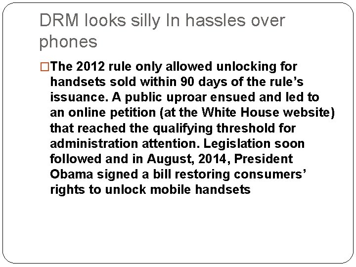 DRM looks silly In hassles over phones �The 2012 rule only allowed unlocking for