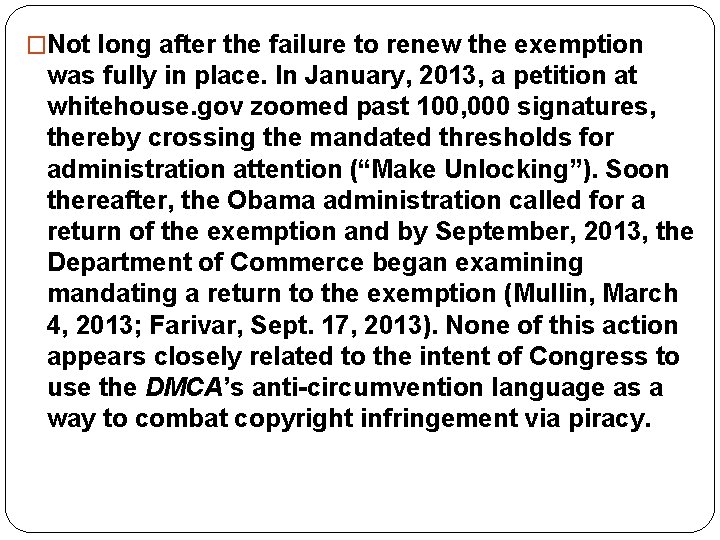 �Not long after the failure to renew the exemption was fully in place. In