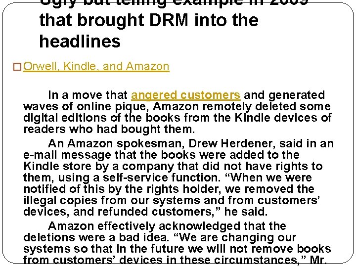 Ugly but telling example in 2009 that brought DRM into the headlines � Orwell,