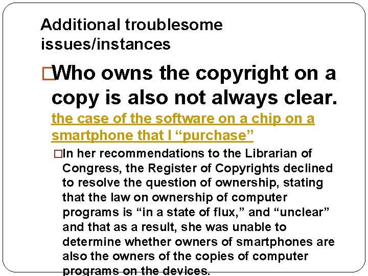 Additional troublesome issues/instances �Who owns the copyright on a copy is also not always