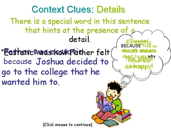 Context Clues: Details There is a special word in this sentence that hints at