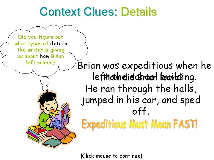 Context Clues: Details Did you figure out what types of details the writer is