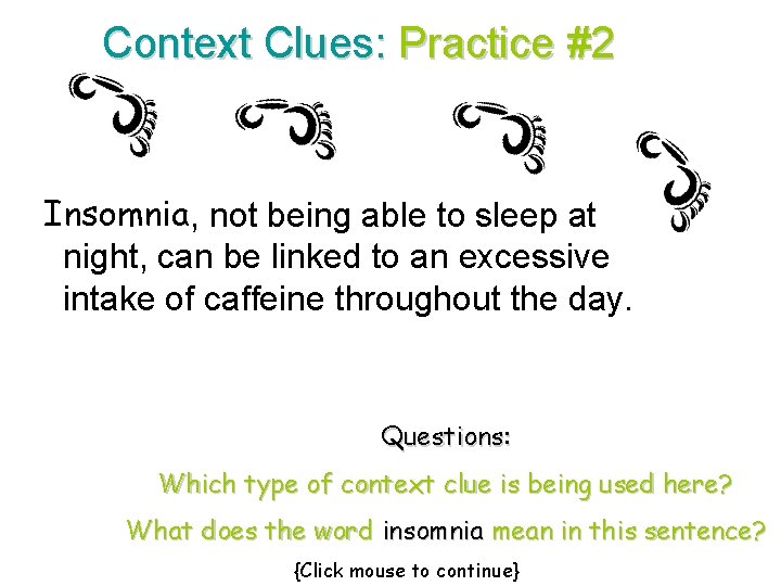 Context Clues: Practice #2 Insomnia, not being able to sleep at night, can be
