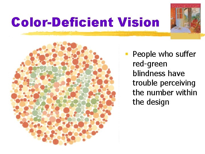 Color-Deficient Vision § People who suffer red-green blindness have trouble perceiving the number within Color-Deficient Vision § People who suffer red-green blindness have trouble perceiving the number within