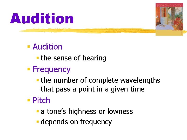 Audition § the sense of hearing § Frequency § the number of complete wavelengths Audition § the sense of hearing § Frequency § the number of complete wavelengths